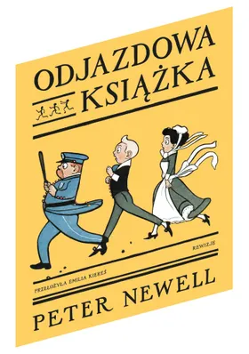 Na żółtej okładce książki zatytułowanej „Odjazdowa Książka” widnieją ilustracje przedstawiające policjanta, mężczyznę i kobietę biegnących. Na dole widnieje nazwisko autora – Peter Newell.