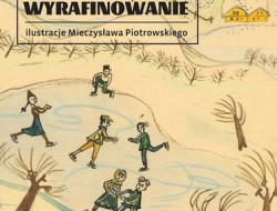 Wystawa prac Mieczysława Piotrowskiego "Totalne wyrafinowanie"