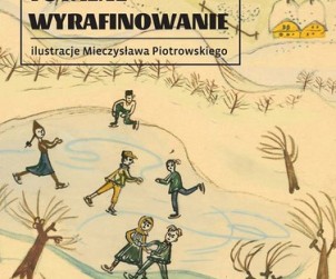 Wystawa prac Mieczysława Piotrowskiego "Totalne wyrafinowanie"